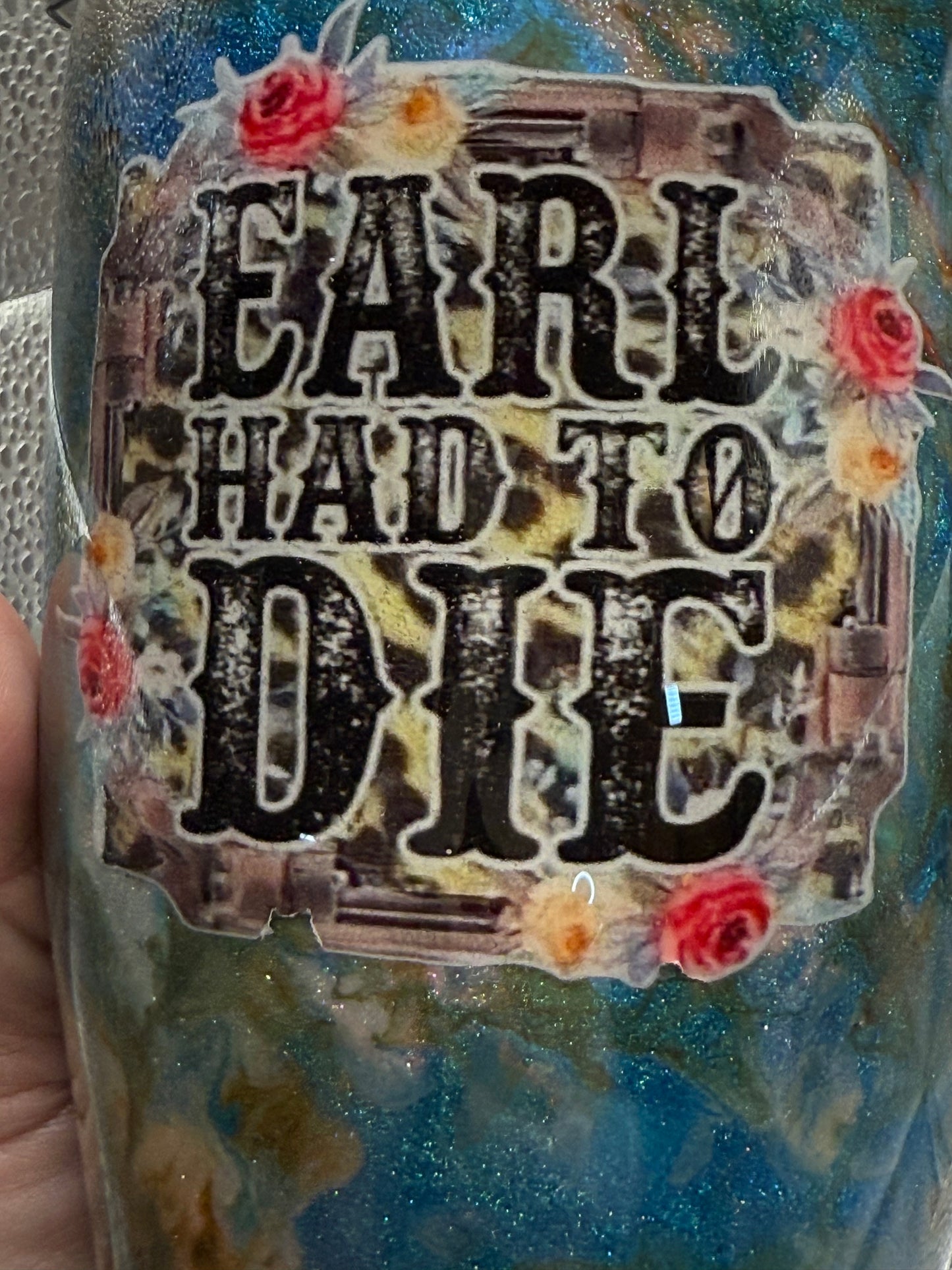 30 Oz Earl Had To Die - Ink Tumbler